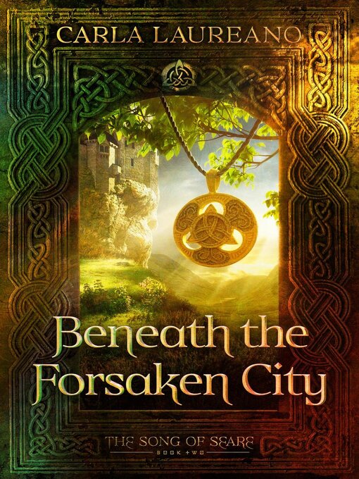 Title details for Beneath the Forsaken City by Carla Laureano - Available